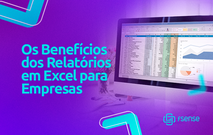 Os Benefícios dos Relatórios em Excel para Empresas